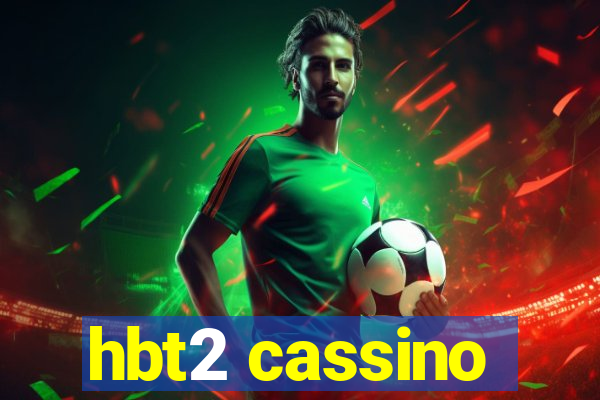 hbt2 cassino